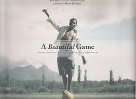 A Beautiful Game, Football Through The Eyes Of The World Greatest Players by Tom Watt, Arsene Wenger