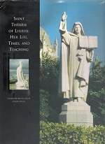 Saint Therese Of Lisieux Her Life, Times, And Teaching by Conrad De Meester. O.C.D. General Editor