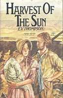 Harvest Of The Sun by E.V. Thompson