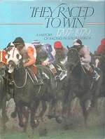 They Raced To Win 1797-1979, A History Of Racing In South Africa by Jean Jaffee
