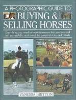 A Photographic Guide To Buying & Selling Horses by Vanessa Britton