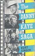 The Danny Kaye Saga by Kurt Singer