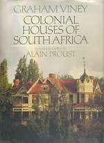 Colonial Houses Of South Africa by Graham Viney & Alain Proust