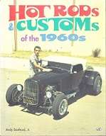 Hot Rods & Customs Of The 1960s by Andy Southard, Jr