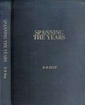 Spanning The Years by D. B, Reay