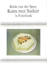 Kuns met Suiker deur: Kotie van der Spuy