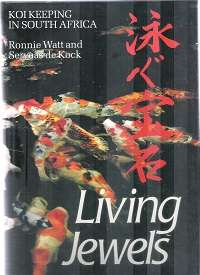 Living Jewels (Koi Keeping in South Africa) by: Ronnie Watt & Servaas de Kock
