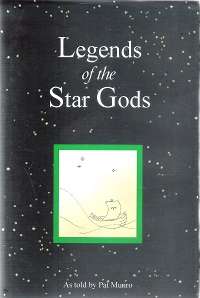 Legends of the Star Gods - by: Pat Munro