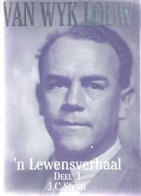 Van Wyk Louw `n Lewensverhaal Deel 1 and 2 - By: J. C. Steyn