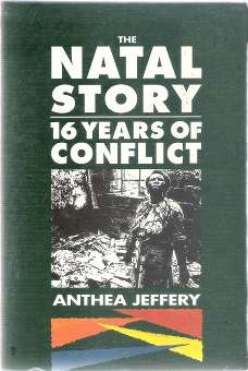 The Natal Story - 16 years of Conflict - By: Anthea Jeffery