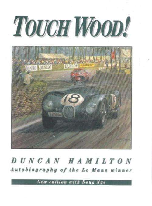 Touch Wood - Duncan Hamilton By: Duncan Hamilton with Lionel Scott