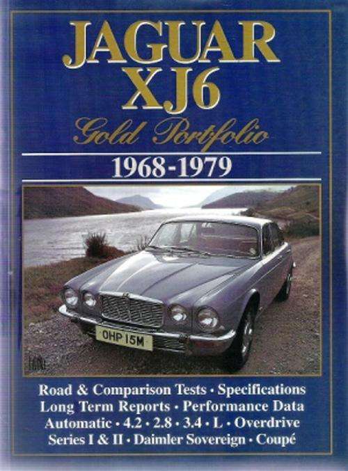 Jaguar XJ6 - Gold Portfolio - 1968 - 1979 By: R. M. Clarke