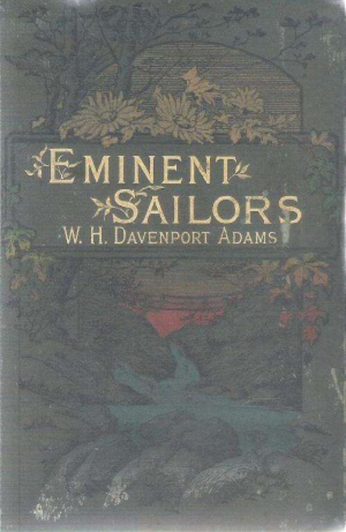 Eminent Sailors By: W. H. Davenport Adams  (Scarce Book Late 19th Century)