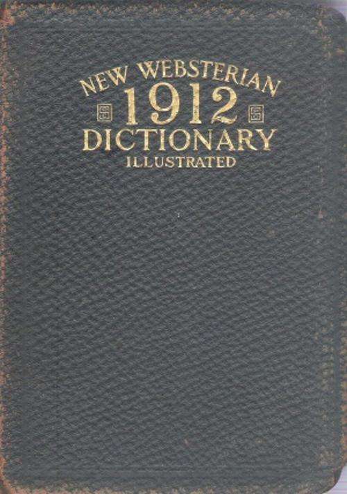 New Websterian Dictionary 1912 Illustrated - Edited By: Harry Thurston