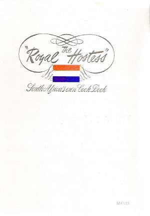 The Royal Hostess -South  Africa's own Cook Book  By: Royal Baking Powder