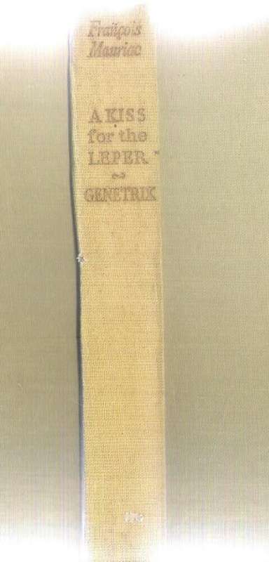 A Kiss for the Leper - By: Francois Mauriac *** First Edition***
