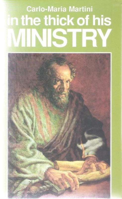 In the Thick of his Ministry By: Carlo-Maria Martini
