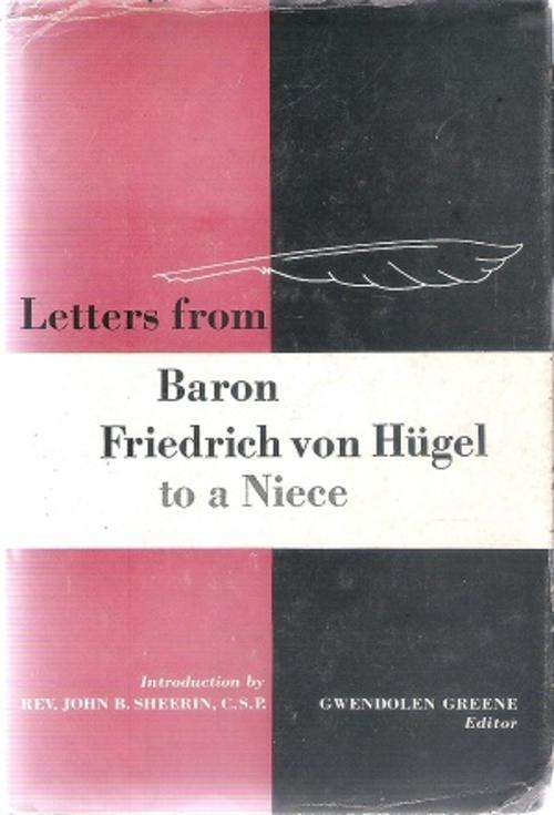 Letters from Baron Friedrich von Hugel to a Niece - Edited by: Gwendolen Greene