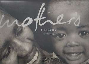 A Mother`s Legacy By: Kim Feinberg