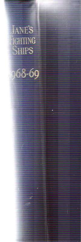 Jane`s Fighting Ships  1968 - 1969 - Edited By: Raymond V. B. Blackman