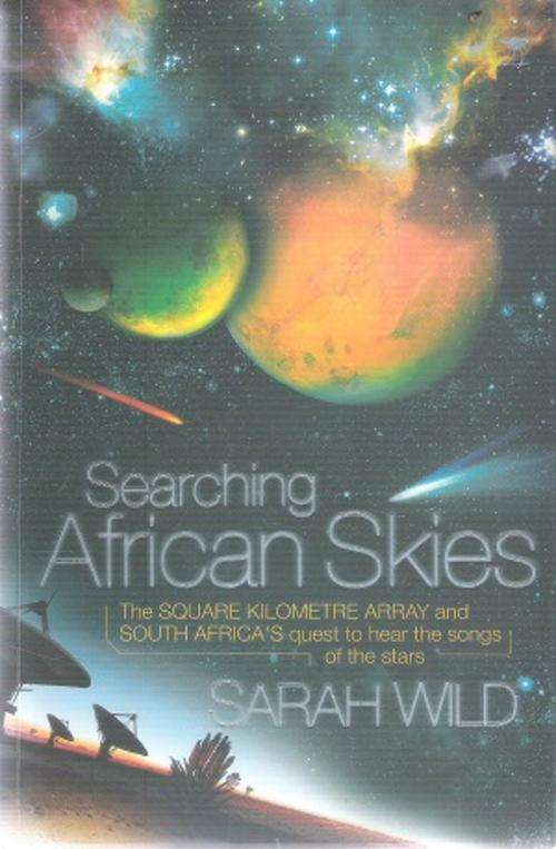 Searching African Skies - SKA By: Sarah Wild