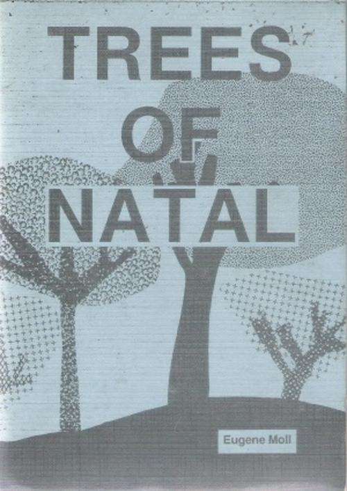 Trees of Natal By: Eugene Moll
