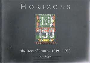 Horizons - The Story of Rennies 1849-1999 By: Brian Ingpen