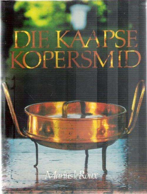Die Kaapse Kopersmid By: Marius le Roux