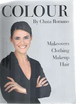 Colour By: Chata Romano - Makeovers, Clothing, Hair and Makeup *** Signed Copy***