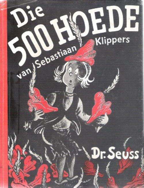Die 500 Hoede van Sebastiaan Klippers Deur: Dr. Seuss