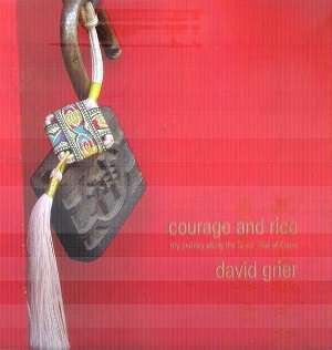 Courage and Rice - My Journey along the Great Wall of China By: David Grier *** Signed Copy***
