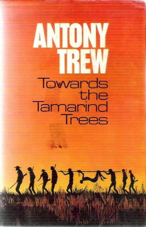 Towards the Tamarind Trees By: Anthony Trew