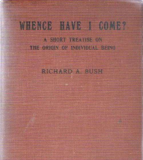 Whence have I Come By: Richard Bush *** Signed Copy***