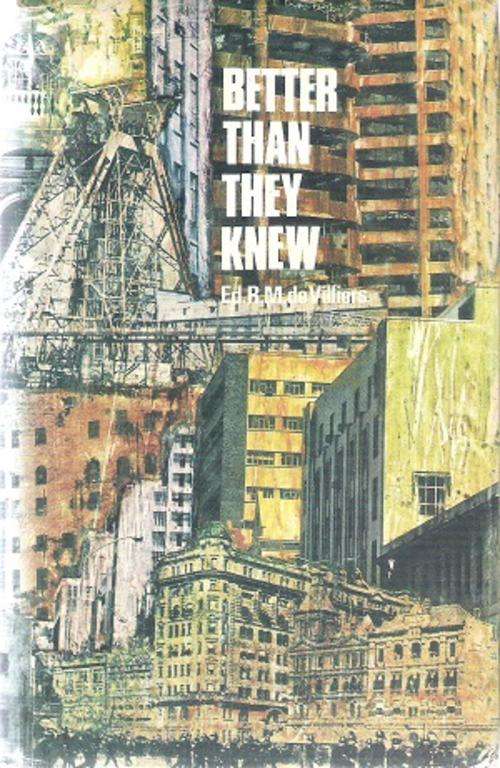 Better Than They Knew (2 Volume Set) Edited By: R. M. de Villiers