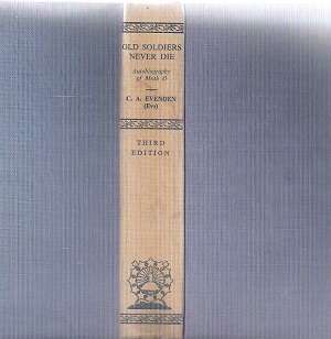 Old Soldiers Never Die - Autobiography of Moth O By: C. A. Evenden (Evo) *** Signed Copy***