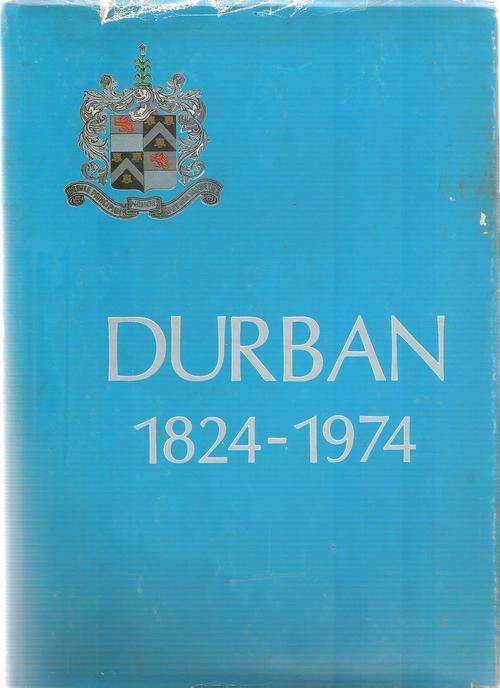Durban 1824 - 1974 Edited by Caxton Limited