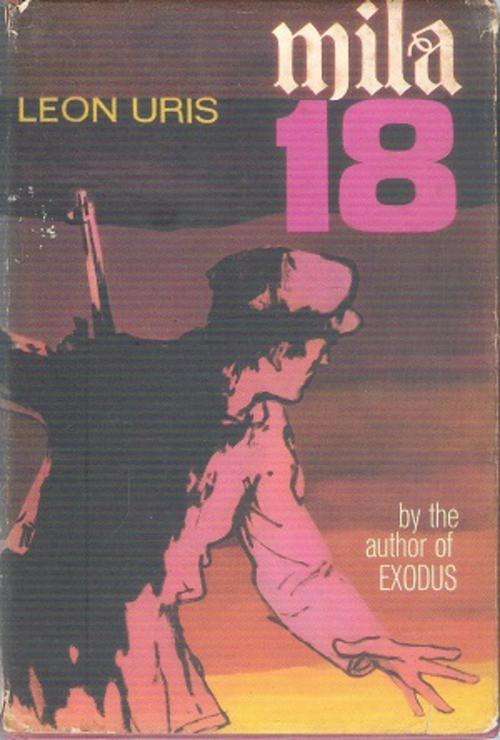 Mila 18 By: Leon Uris ***** First Edition****