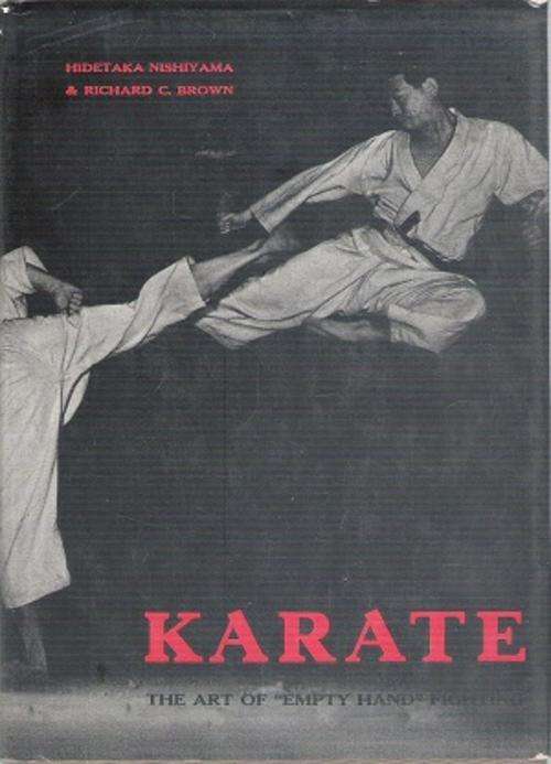 Karate - The Art of Empty Hand Fighting By: Hidetaka Nishiyama and Richard C. Brown