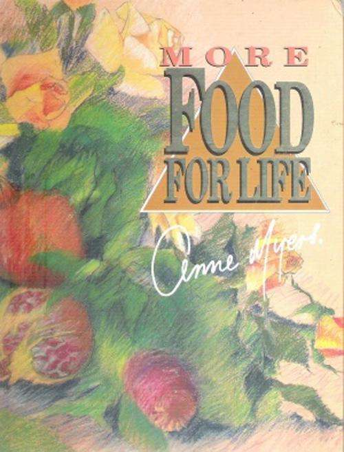 More Food for Life By: Anne Myers