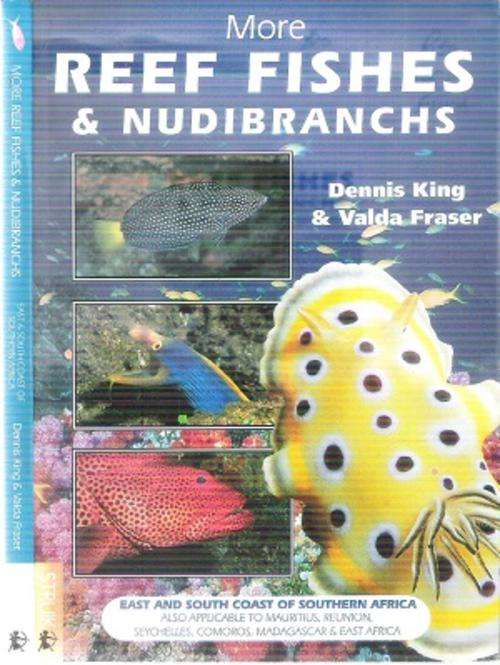 More Reef Fishes & Nudibranches By: Dennis King and Valda Fraser