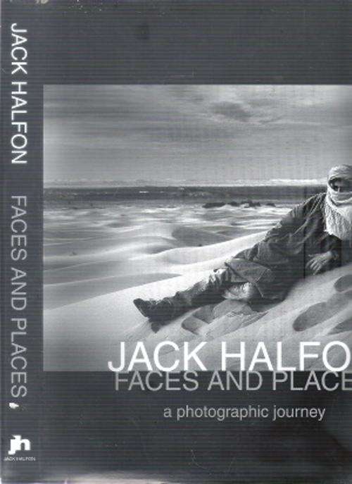 Faces and Places - A Photographic Journey - By: Jack Halfon