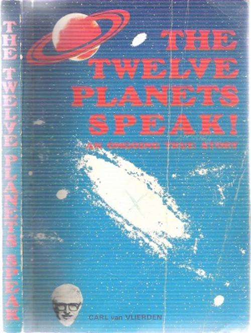 The Twelve Planets Speak! By: Carl van Vlierden *****Signed Scarce Copy***