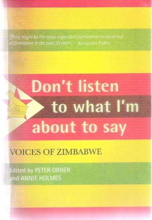Don't Listen to What I'm about to Say - Edited By: Peter Orner and  Annie Holmes