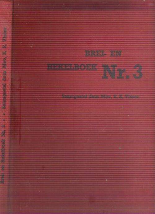 Brei  en Hekelboek  Nr3 Saamgestel Deur; Mev. E. E. Visser