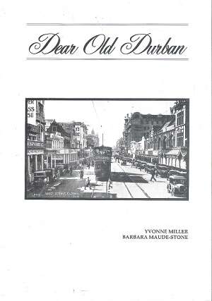 Dear Old Durban By: Yvonne Miller & Barbara Maude-Stone  **SIGNED**