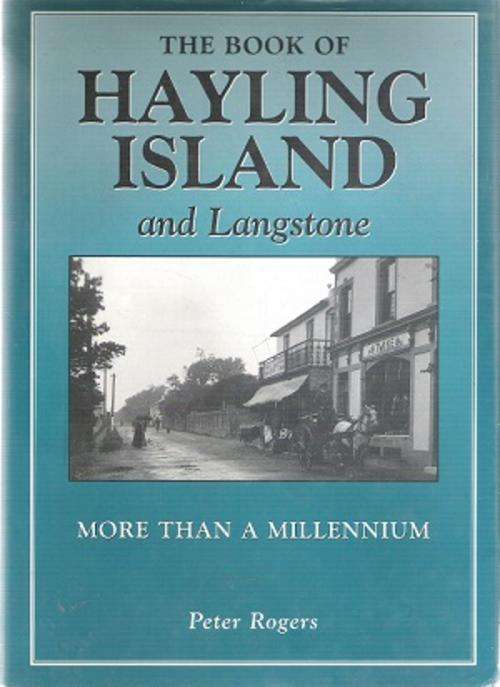 The Book of Hayling Island and Langstone By: Peter Rogers