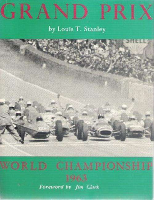 Grand Prix World Championship 1963 By: Louis T. Stanley