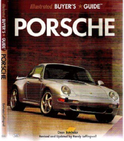 Porsche - Illustrated Buyers Guide (4th Edition) By: Dean Batchelor - Updated By: Randy Leffingwell
