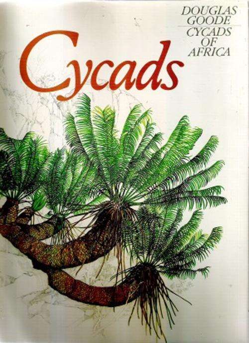 Cycads - Cycads of Africa By: Douglas Goode