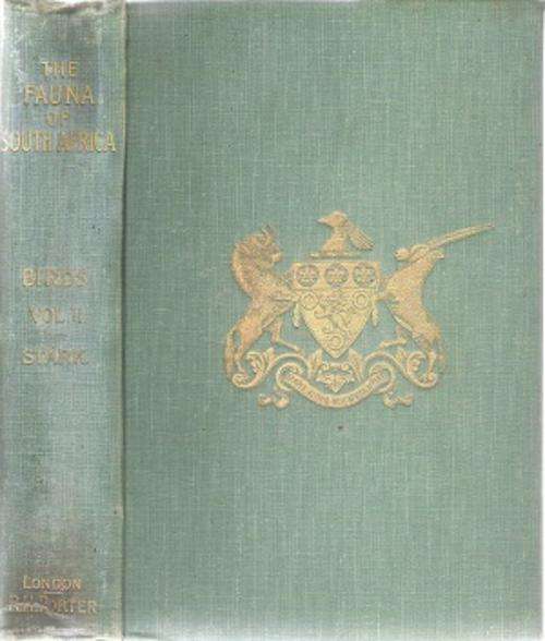 The Fauna of South Africa - Birds Vol II By: Arthur C. Stark - Ed. By: W. L. Sclater